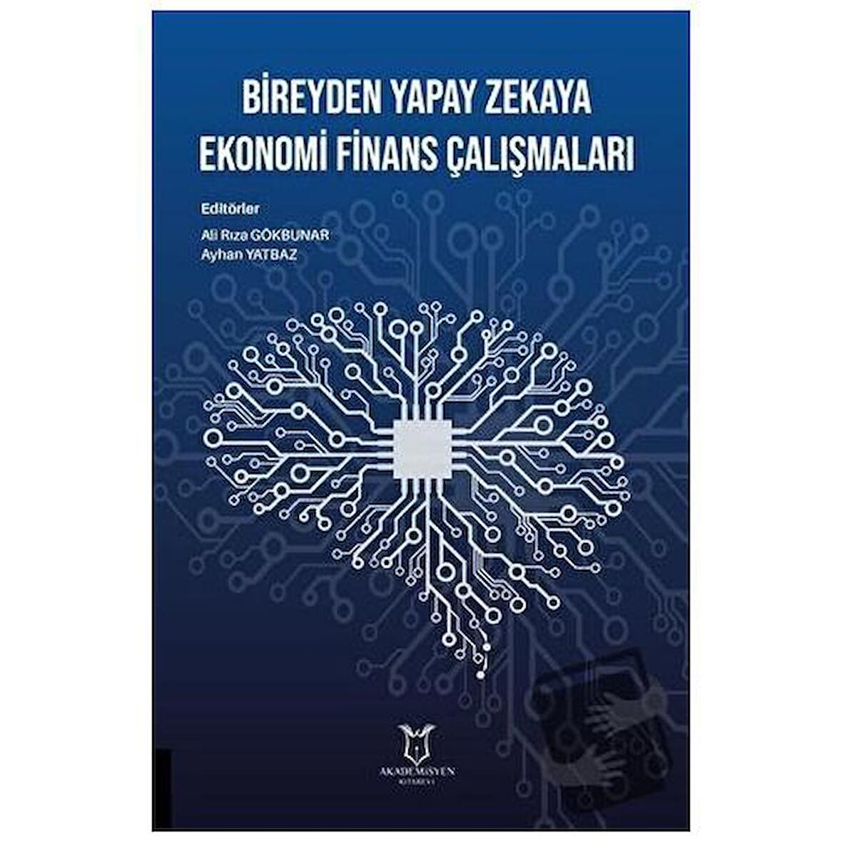 Bireyden Yapay Zekaya Ekonomi Finans Çalışmaları