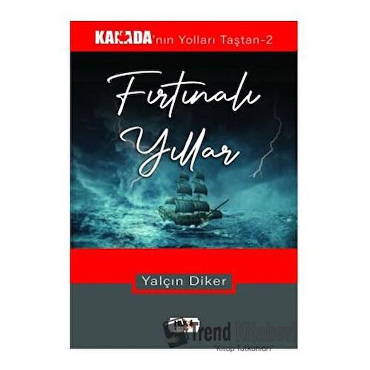Kanada’nın Yolları Taştan -2 Fırtınalı Yıllar