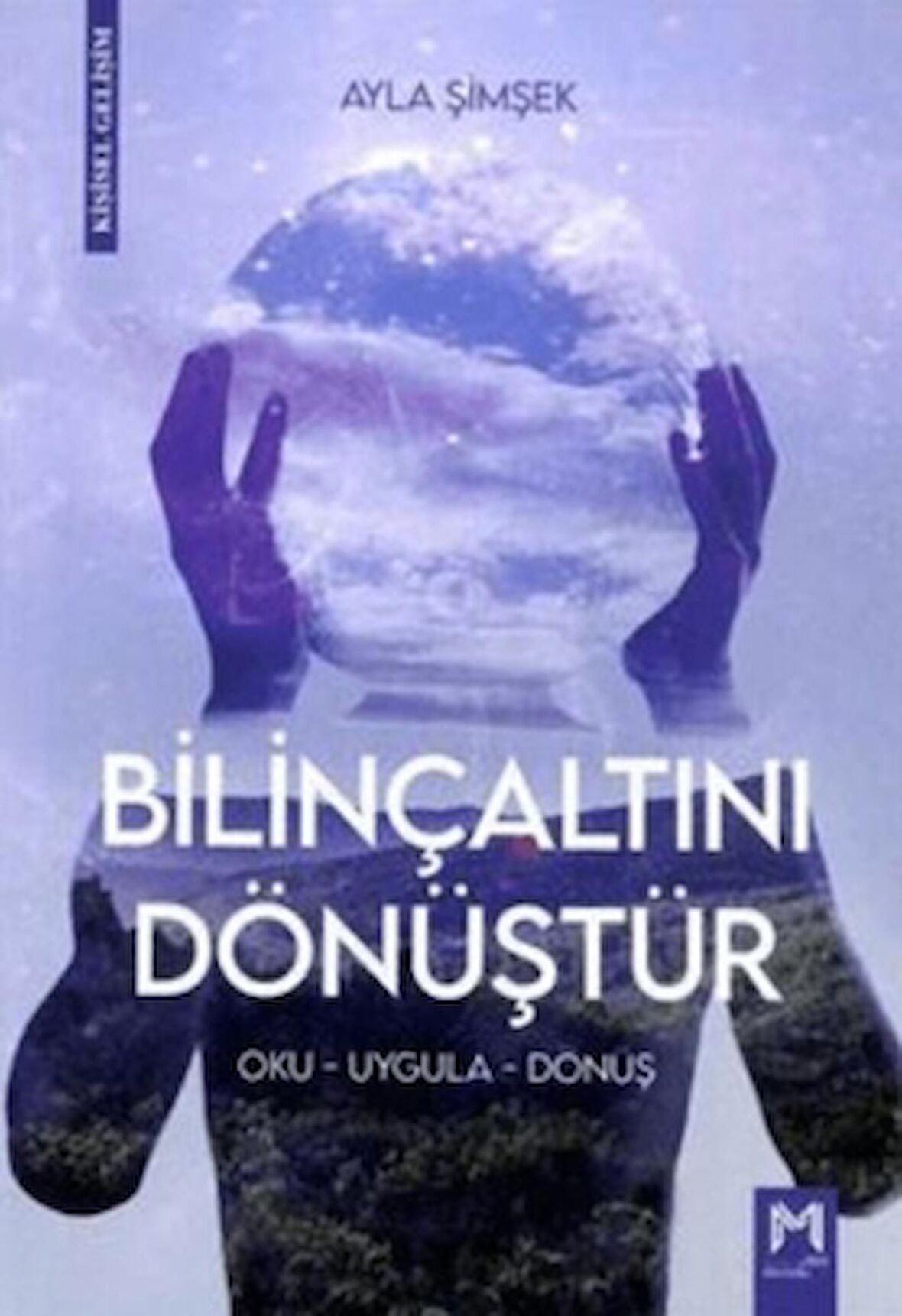 Bilinçaltını Dönüştür - Oku-Uygula-Dönüş