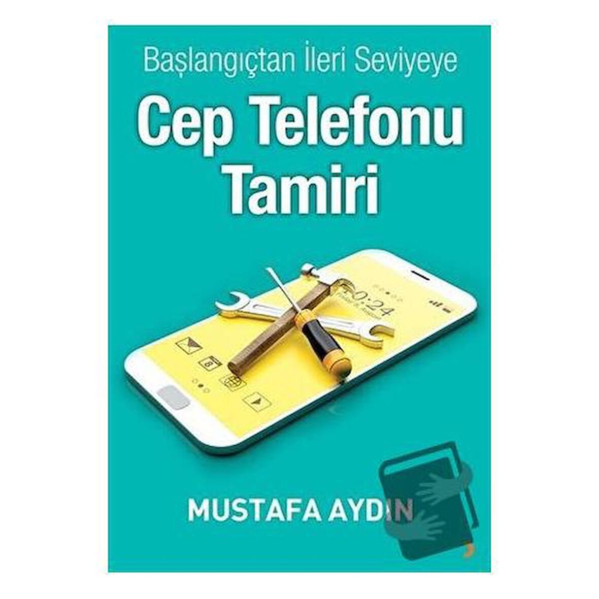 Başlangıçtan İleri Seviyeye Cep Telefonu Tamiri