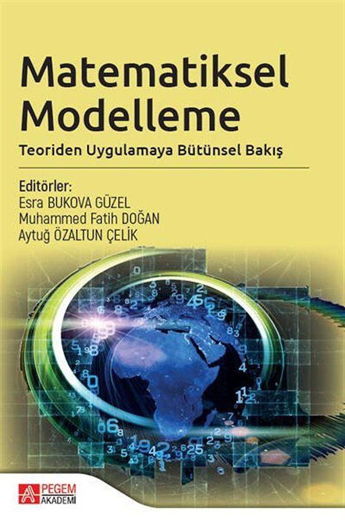 Matematiksel Modelleme: Teoriden Uygulamaya Bütünsel Bakış / Kolektif