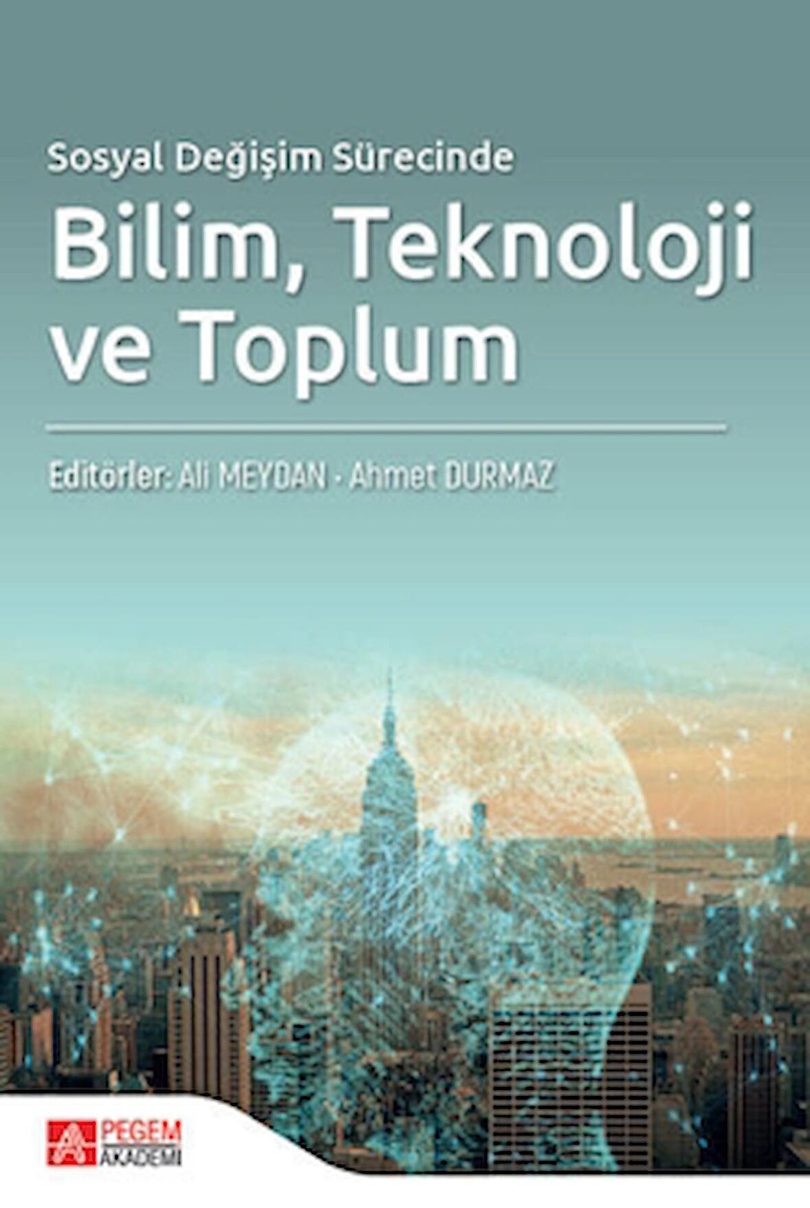 Sosyal Değişim Sürecinde Bilim Teknoloji ve Toplum