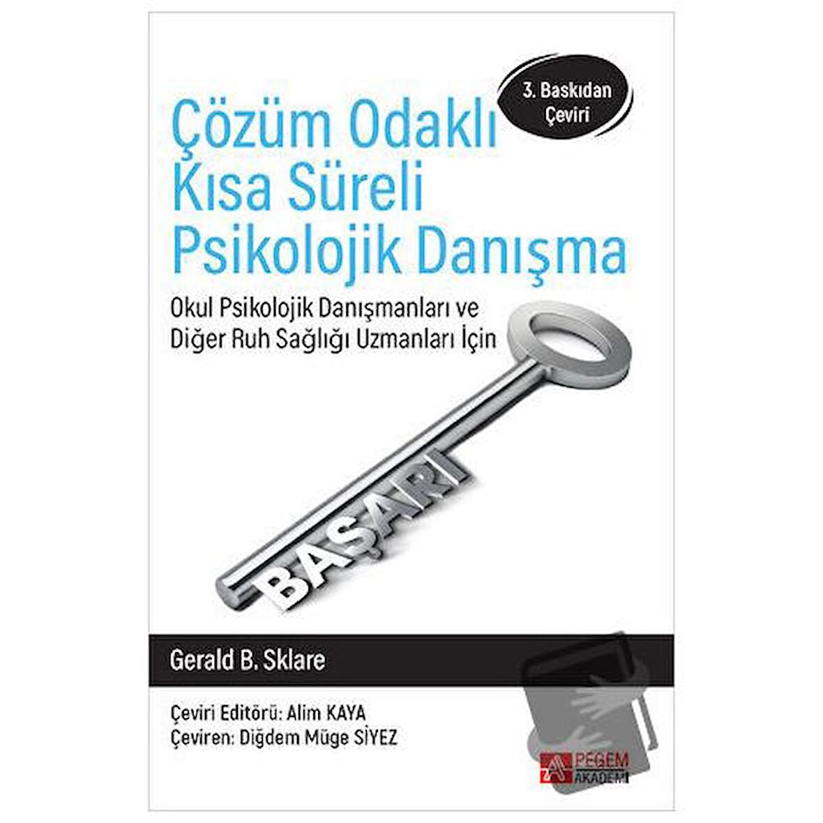 Çözüm Odaklı Kısa Süreli Psikolojik Danışma / Pegem Akademi Yayıncılık /