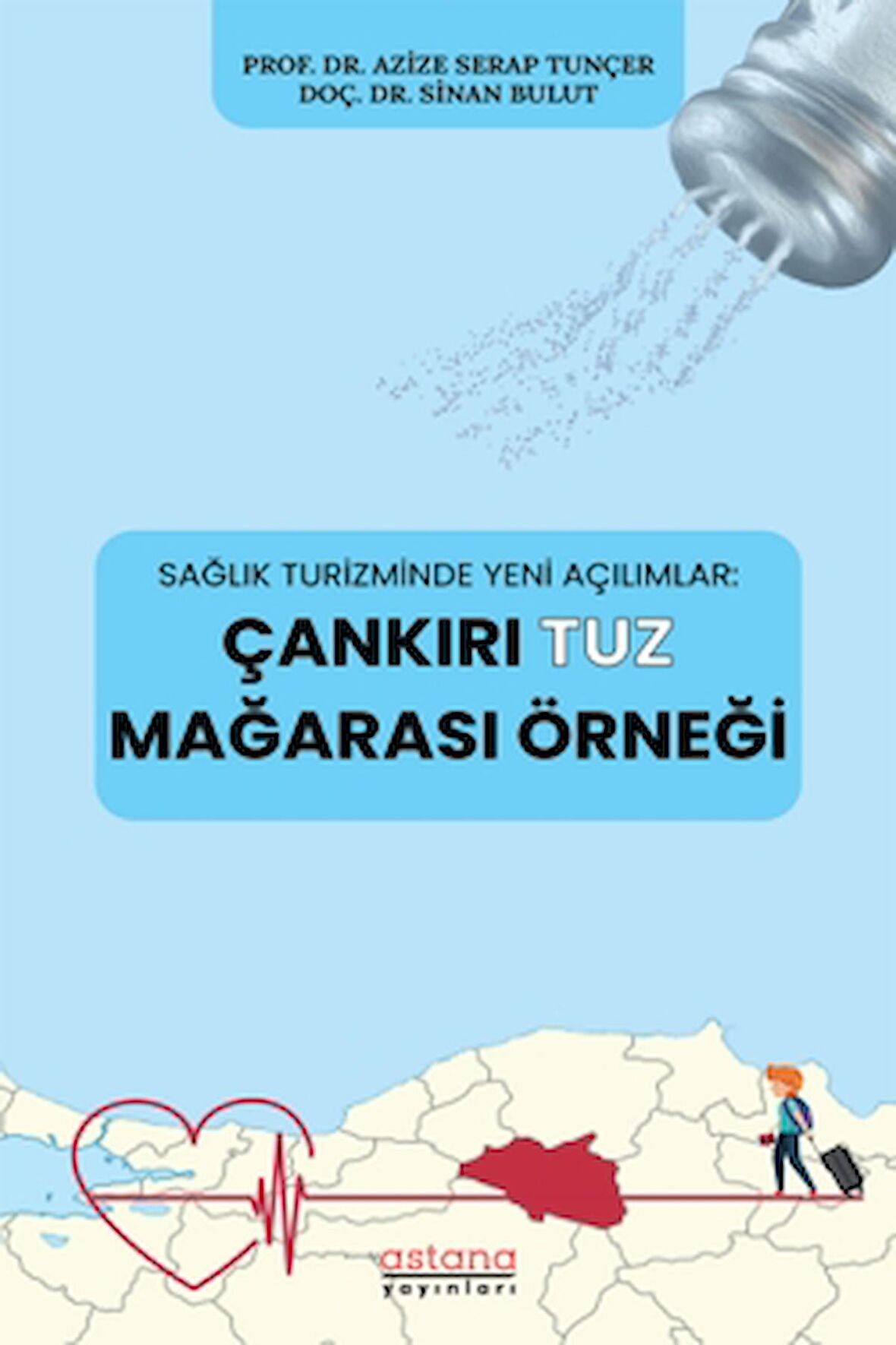 Sağlık Turizminde Yeni Açılımlar: Çankırı Tuz Mağarası Örneği