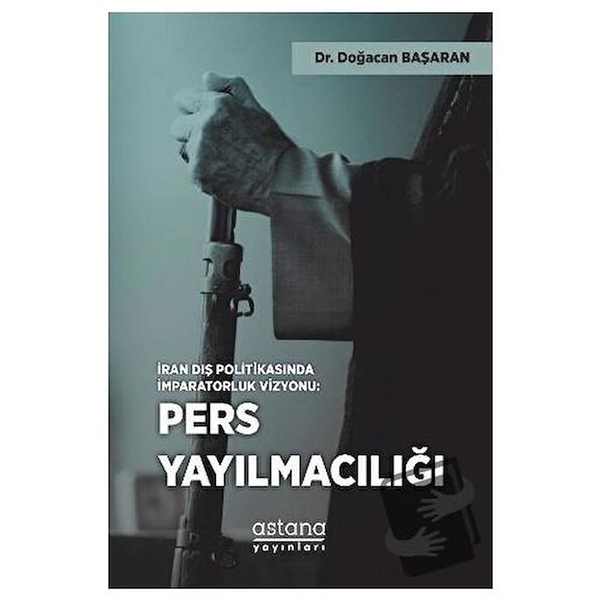 İran Dış Politikasında İmparatorluk Vizyonu: Pers Yayılmacılığı