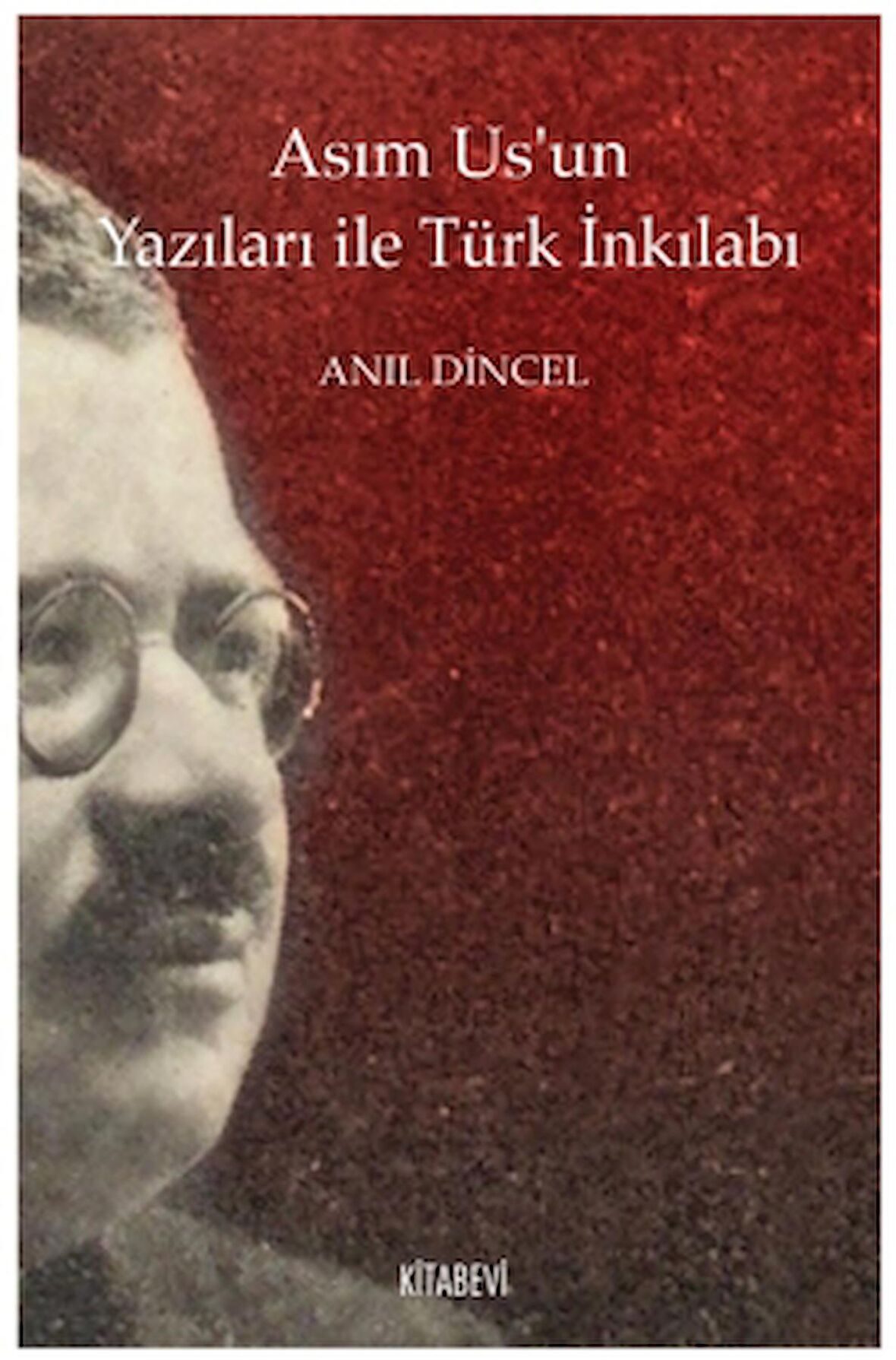 Asım Us’un Yazıları ile Türk İnkılabı