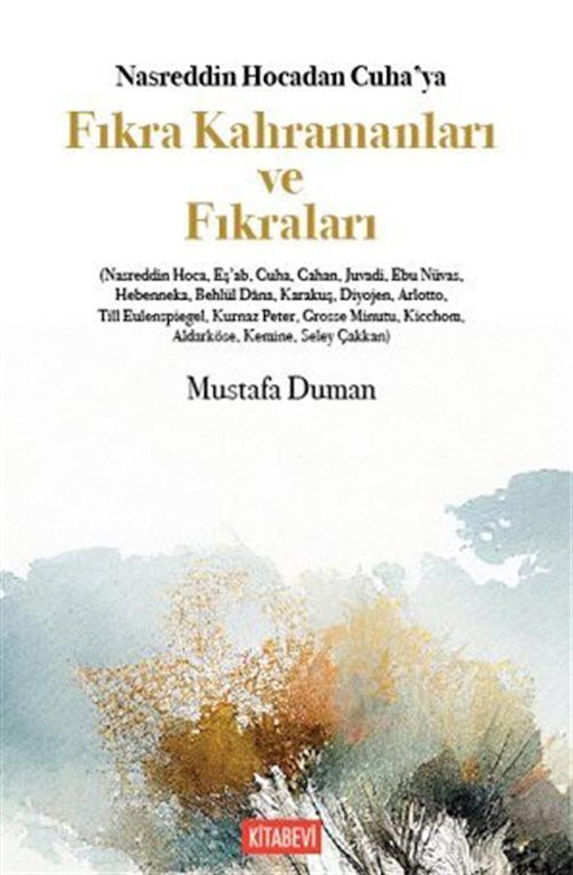 Nasreddin Hocadan Cuha'ya Fıkra Kahramanları ve Fıkraları / Mustafa Duman