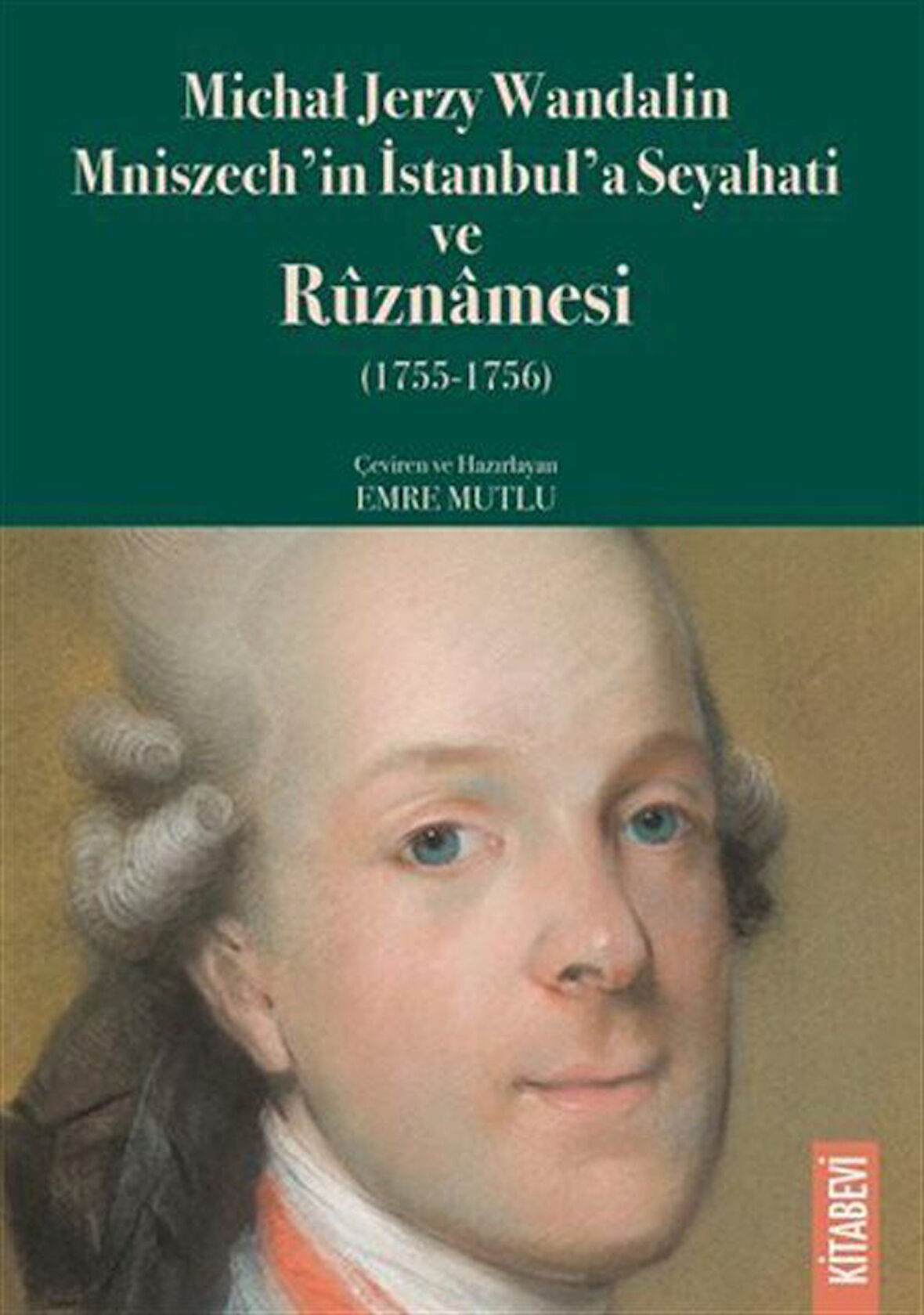 Michał Jerzy Wandalin Mniszech'in İstanbul'a Seyahati ve Rûznamesi (1755-1756)