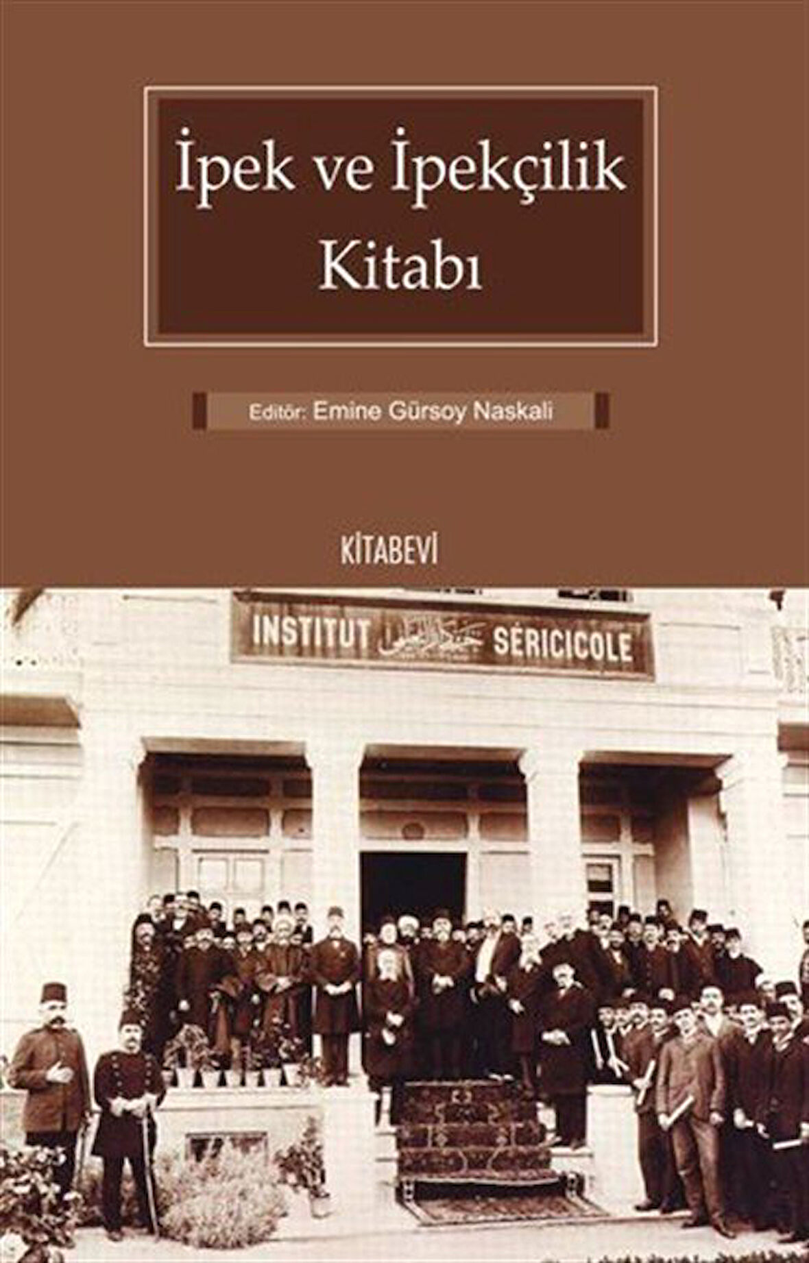 İpek ve İpekçilik Kitabı / Emine Gürsoy Naskali