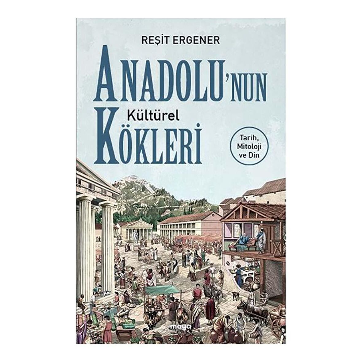 Anadolu’nun Kültürel Kökleri