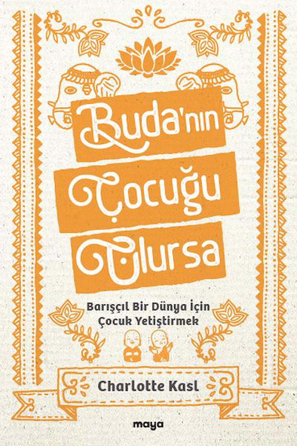 Buda'nın Çocuğu Olursa