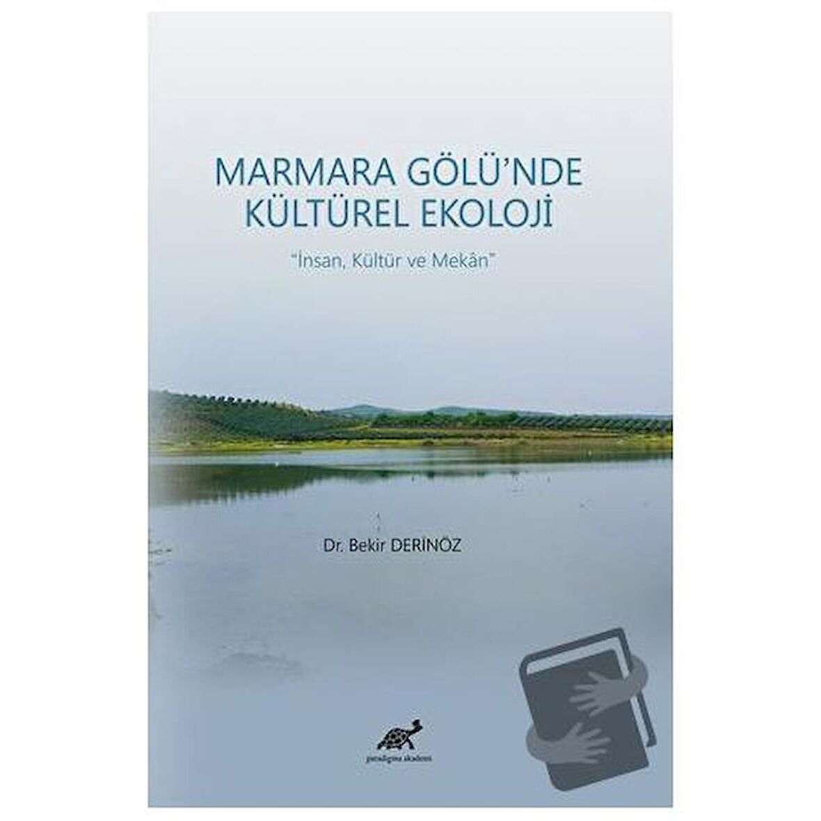 Marmara Gölü’nde Kültürel Ekoloji - İnsan, Kültür ve Mekan