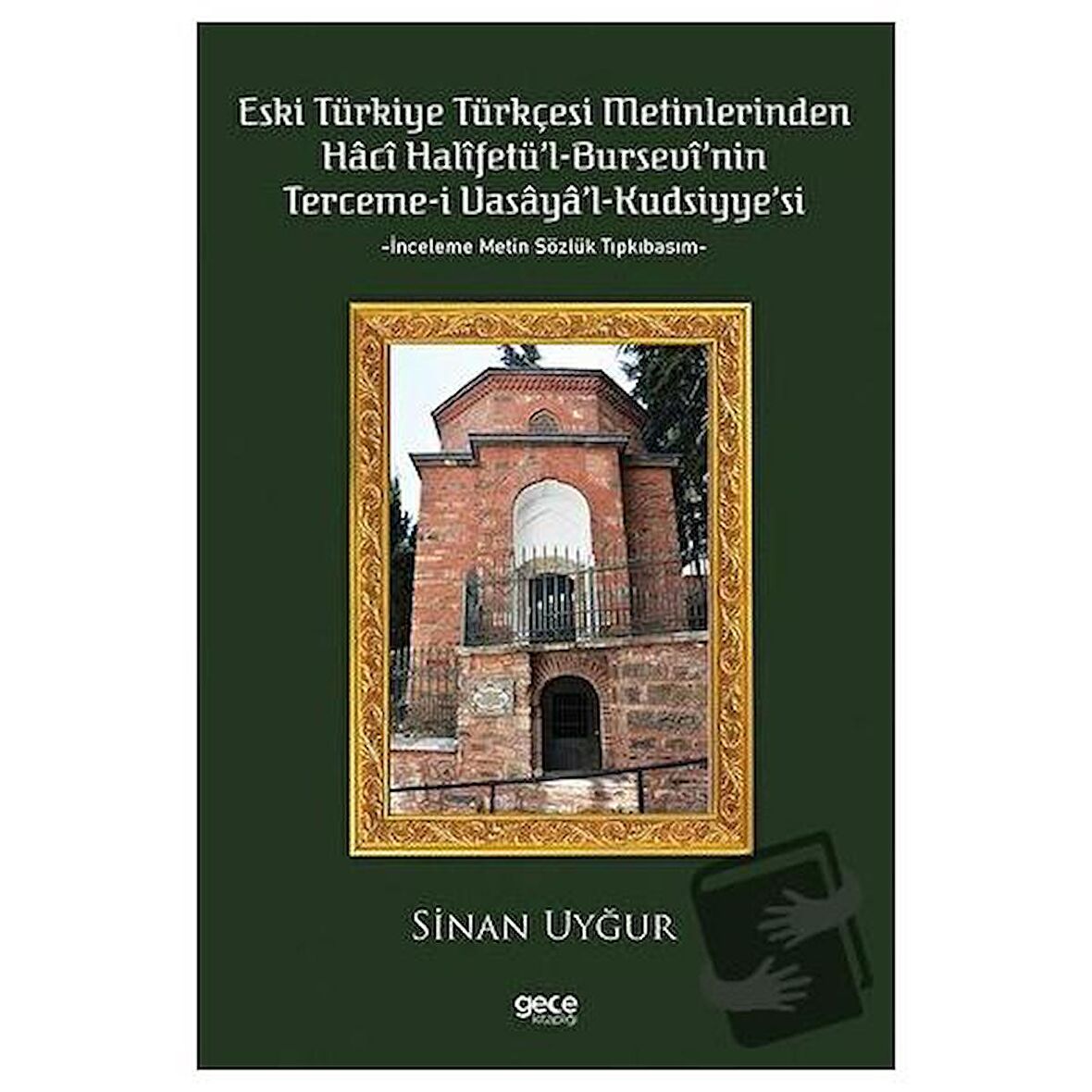 Eski Türkiye Türkçesi Metinlerinden Hacı Halifetü’l-Bursevi’nin Terceme-i Vasaya’l Kudsiyye’si