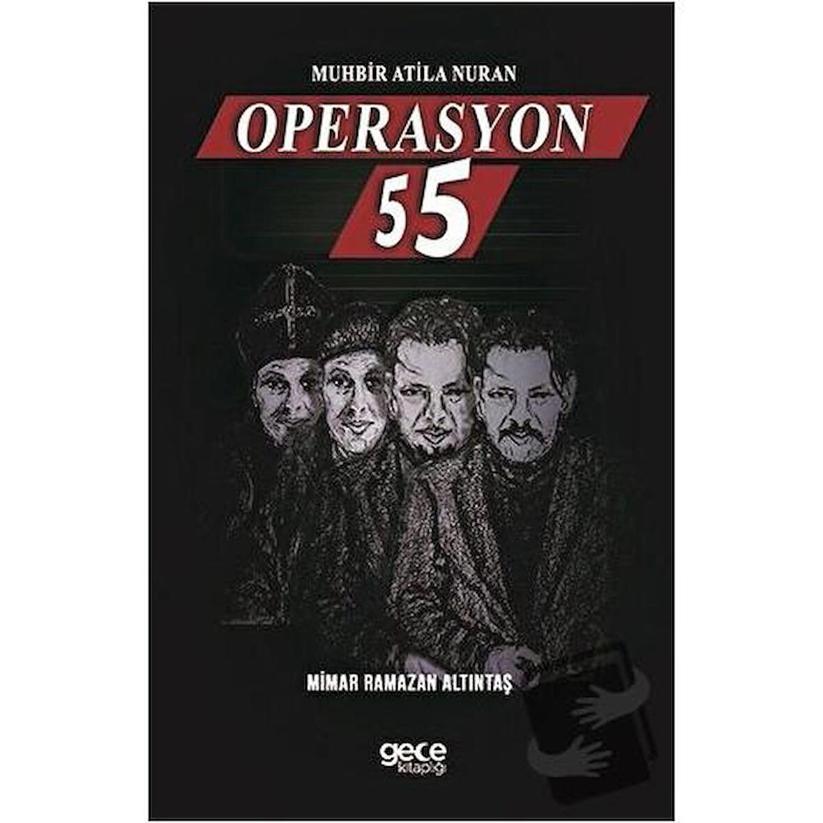 Muhbir Atila Nuran - Operasyon 55