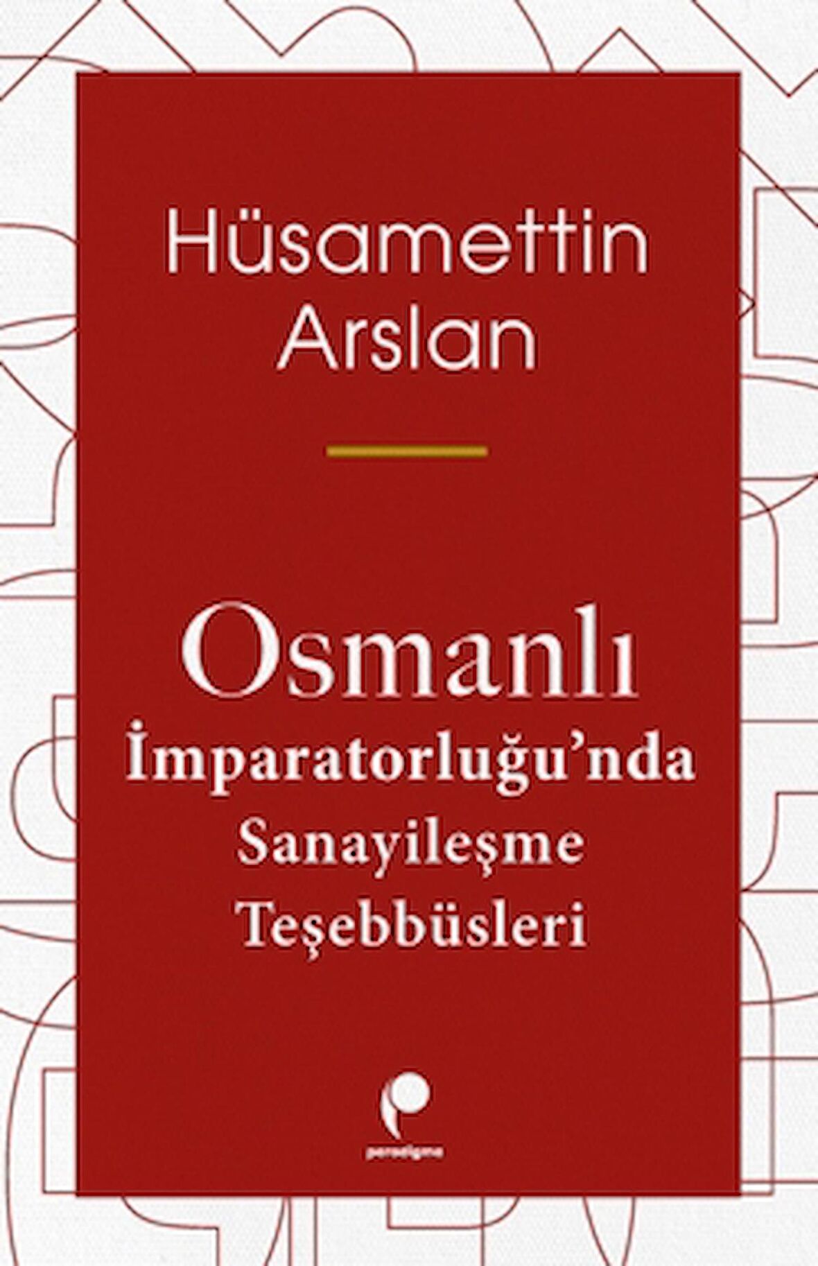 Osmanlı İmparatorluğu'nda Sanayileşme Teşebbüsleri