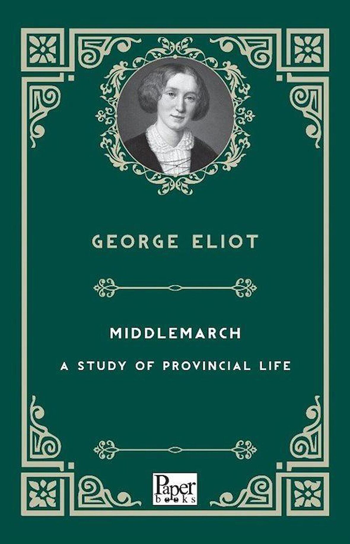 Middlemarch - A Study of Provincial Life