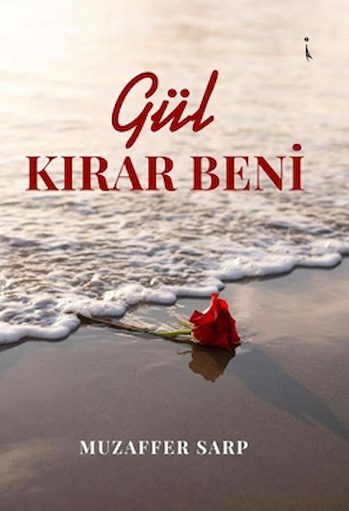 Gül Kırar Beni
