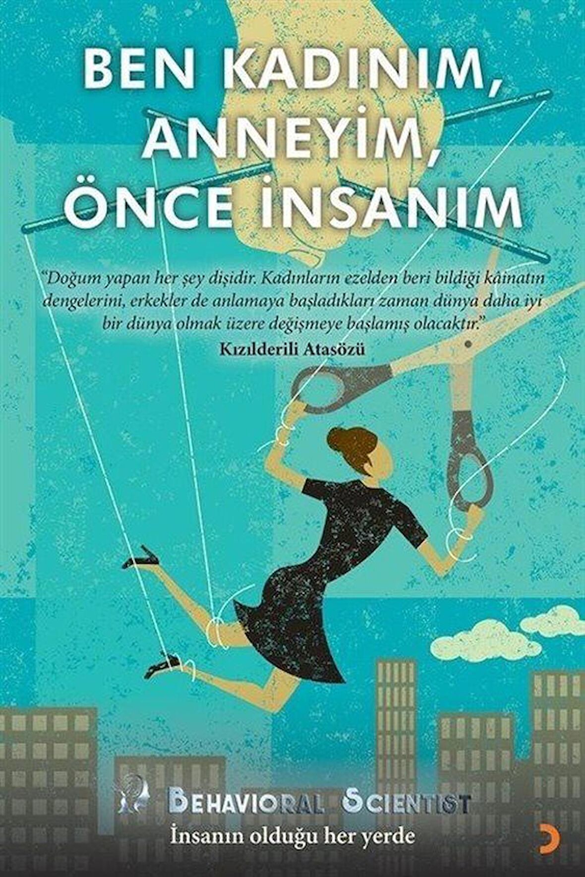 Ben Kadınım, Anneyim, Önce İnsanım