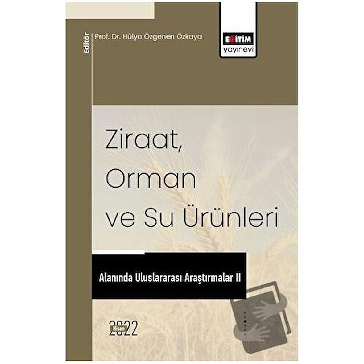 Ziraat, Orman Ve Su Ürünleri Alanında Uluslararası Araştırmalar II