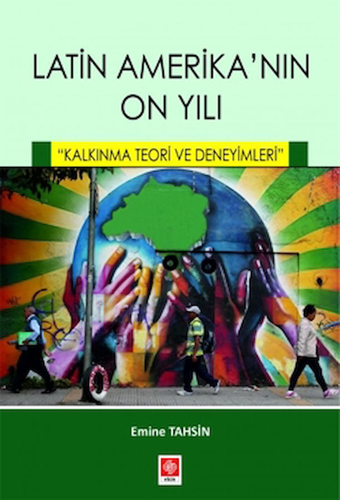 Latin Amerikanın On Yılı - Kalkınma Teori ve Deneyimleri