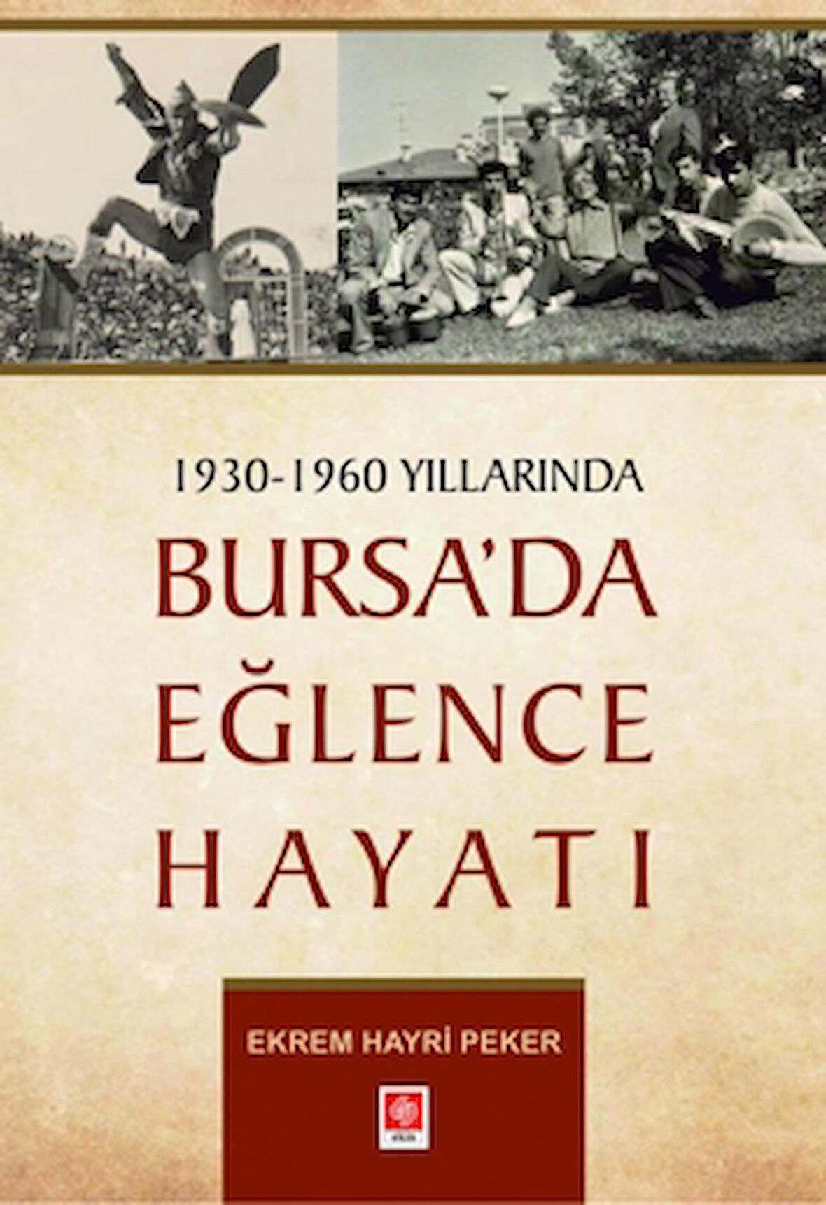 1930 - 1960 Yıllarında Bursa'da Eğlence Hayatı