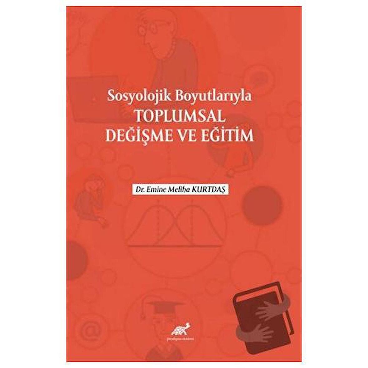 Sosyolojik Boyutlarıyla Toplumsal Değişme ve Eğitim