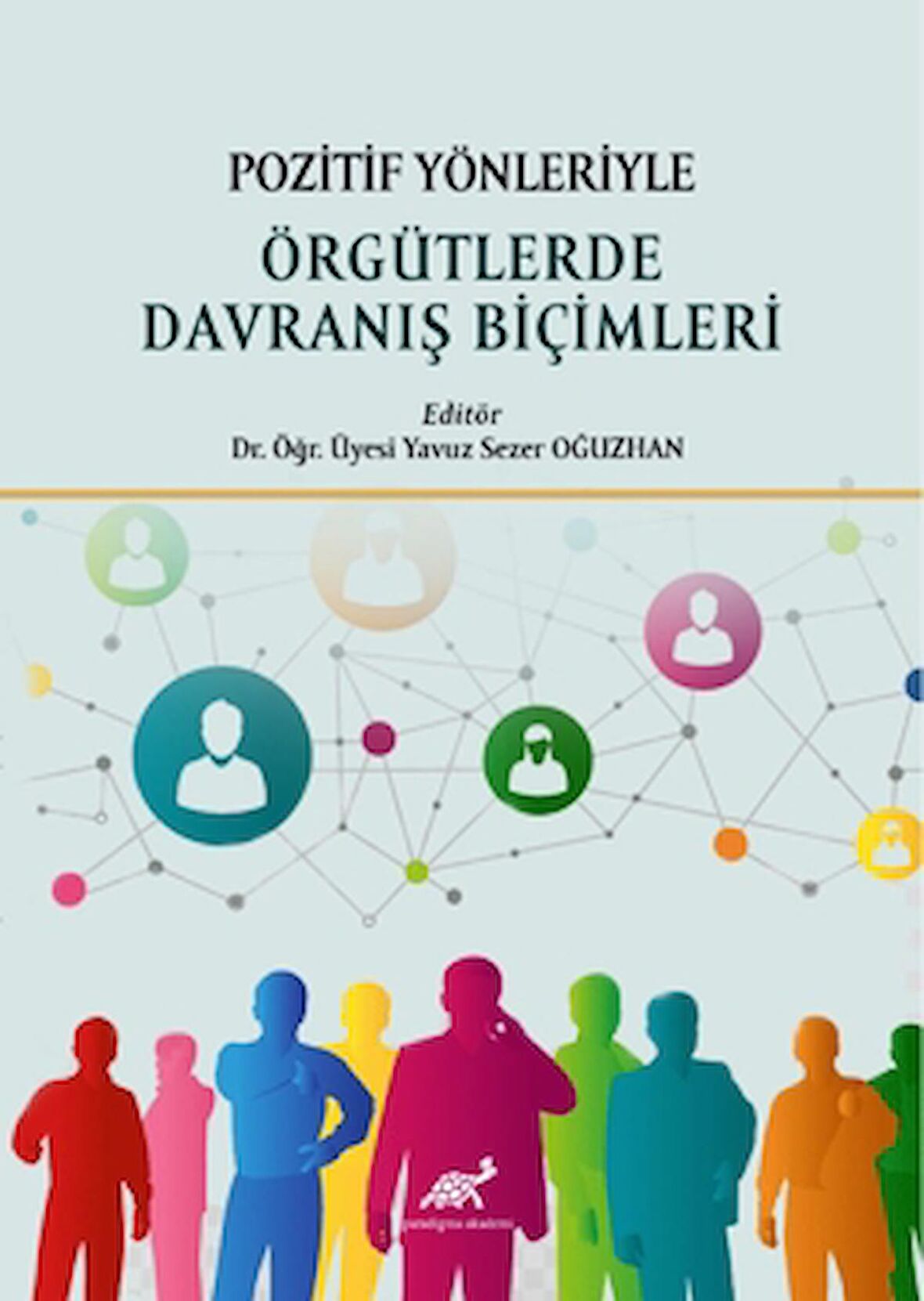 Pozitif Yönleriyle Örgütlerde Davranış Biçimleri