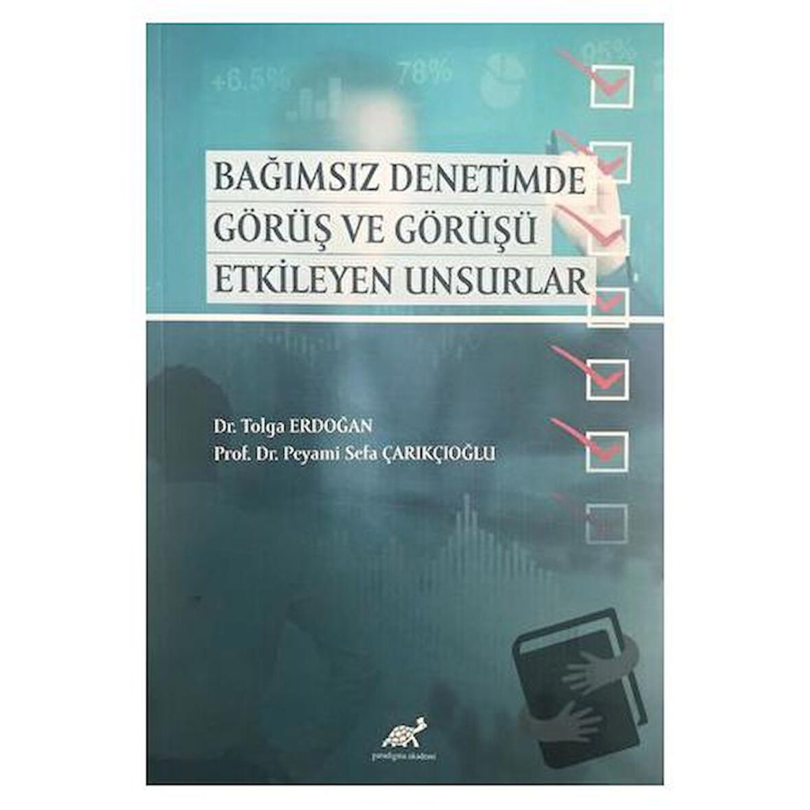 Bağımsız Denetimde Görüş ve Görüşü Etkileyen Unsurlar