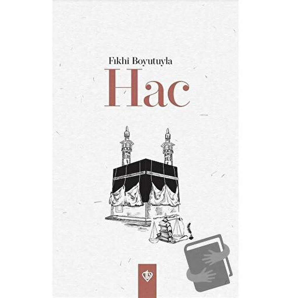 Fıkhi Boyutuyla Hac