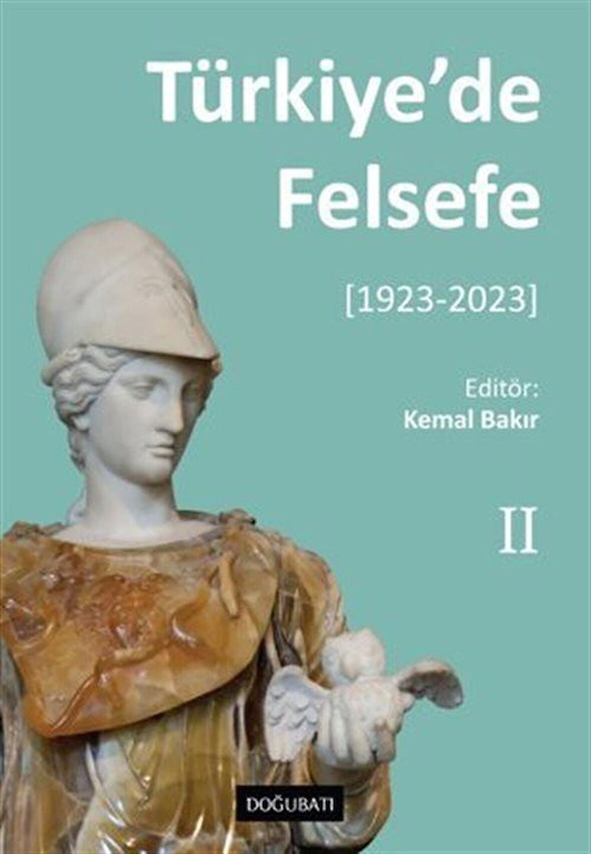 Türkiye'de Felsefe - II [1923-2023] / Kolektif