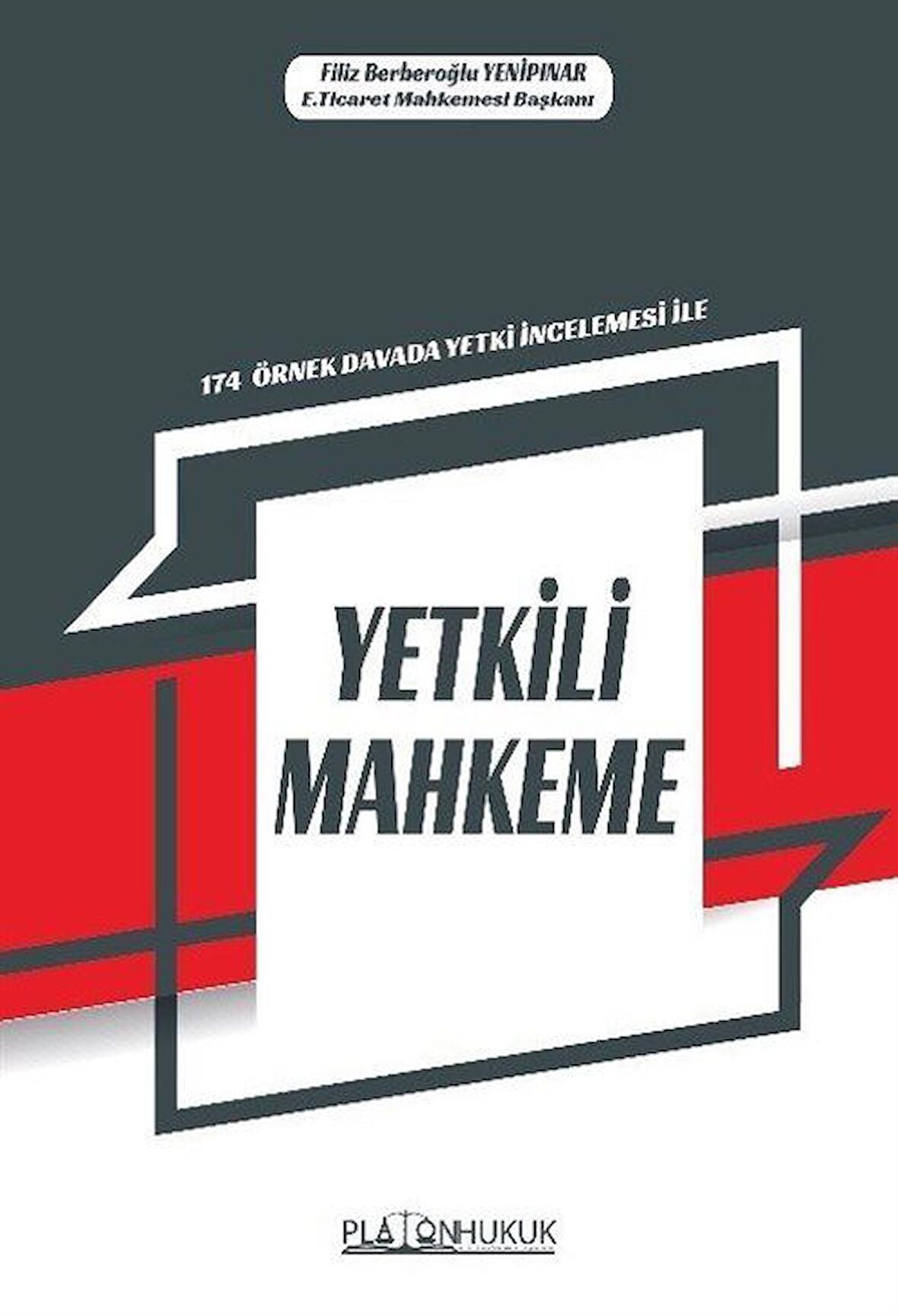 174 Örnek Davadayetki İncelemesi İle Yetkili Mahkeme / Filiz Berberoğlu Yenipınar
