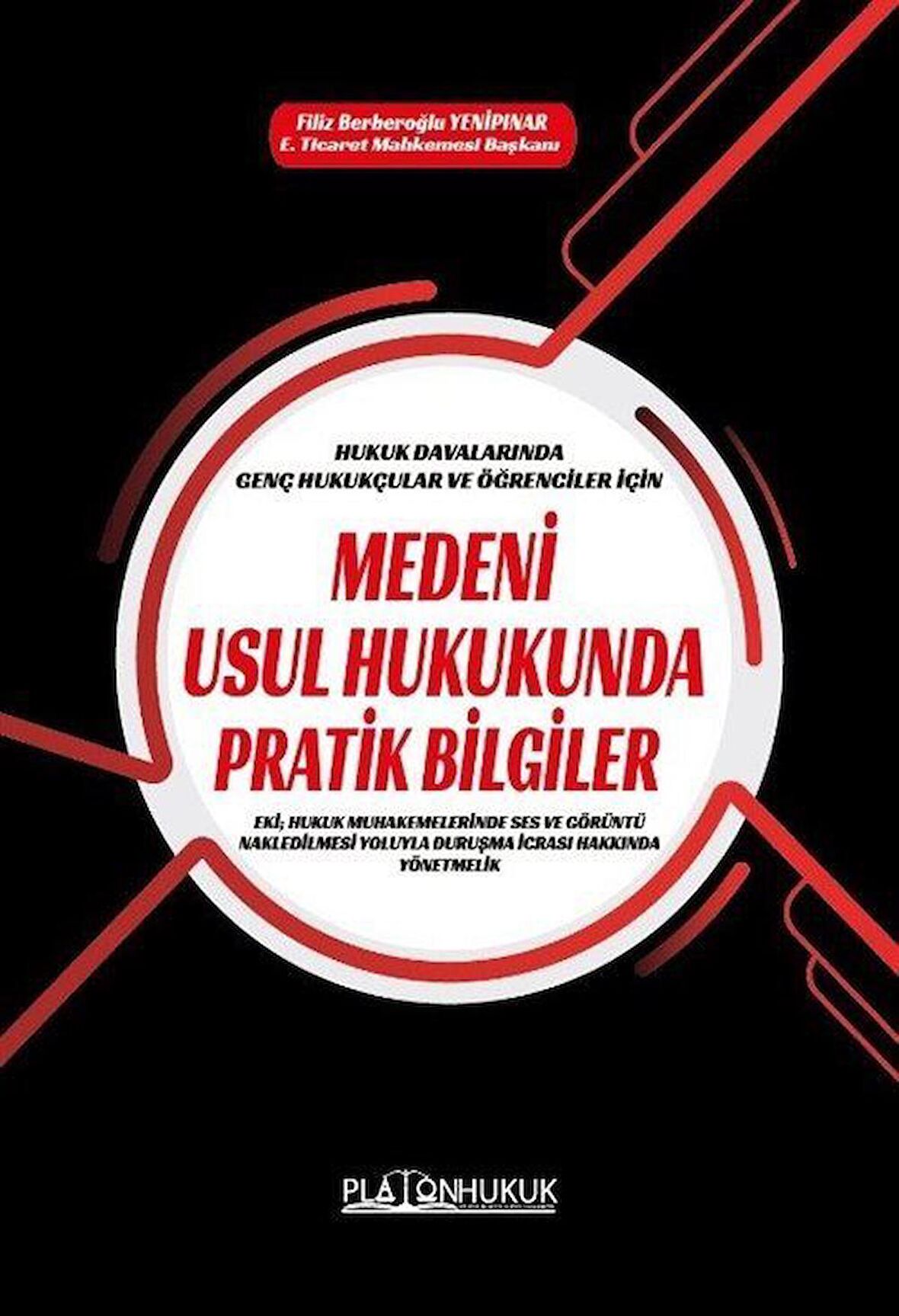 Hukuk Davalarında Genç Hukukçular ve Öğrenciler İçin Medeni Usul Hukukunda Pratik Bilgiler / Filiz Berberoğlu Yenipınar
