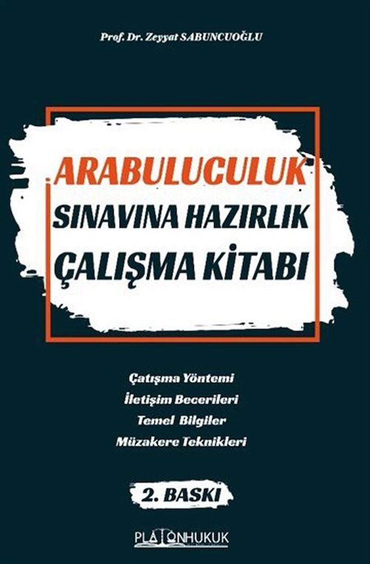 Arabuluculuk Sınavına Hazırlık Çalışma Kitabı / Prof. Dr. Zeyyat Sabuncuoğlu