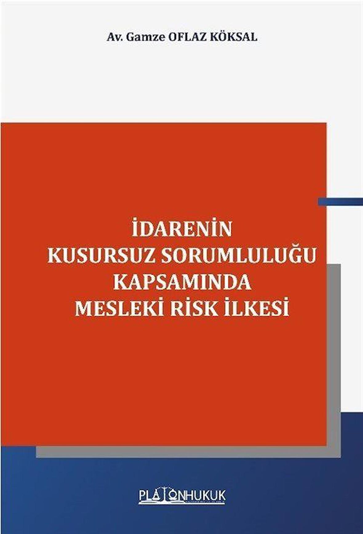 İdarenin Kusursuz Sorumluluğu Kapsamında Mesleki Risk İlkesi / Av. Gamze Oflaz Köksal