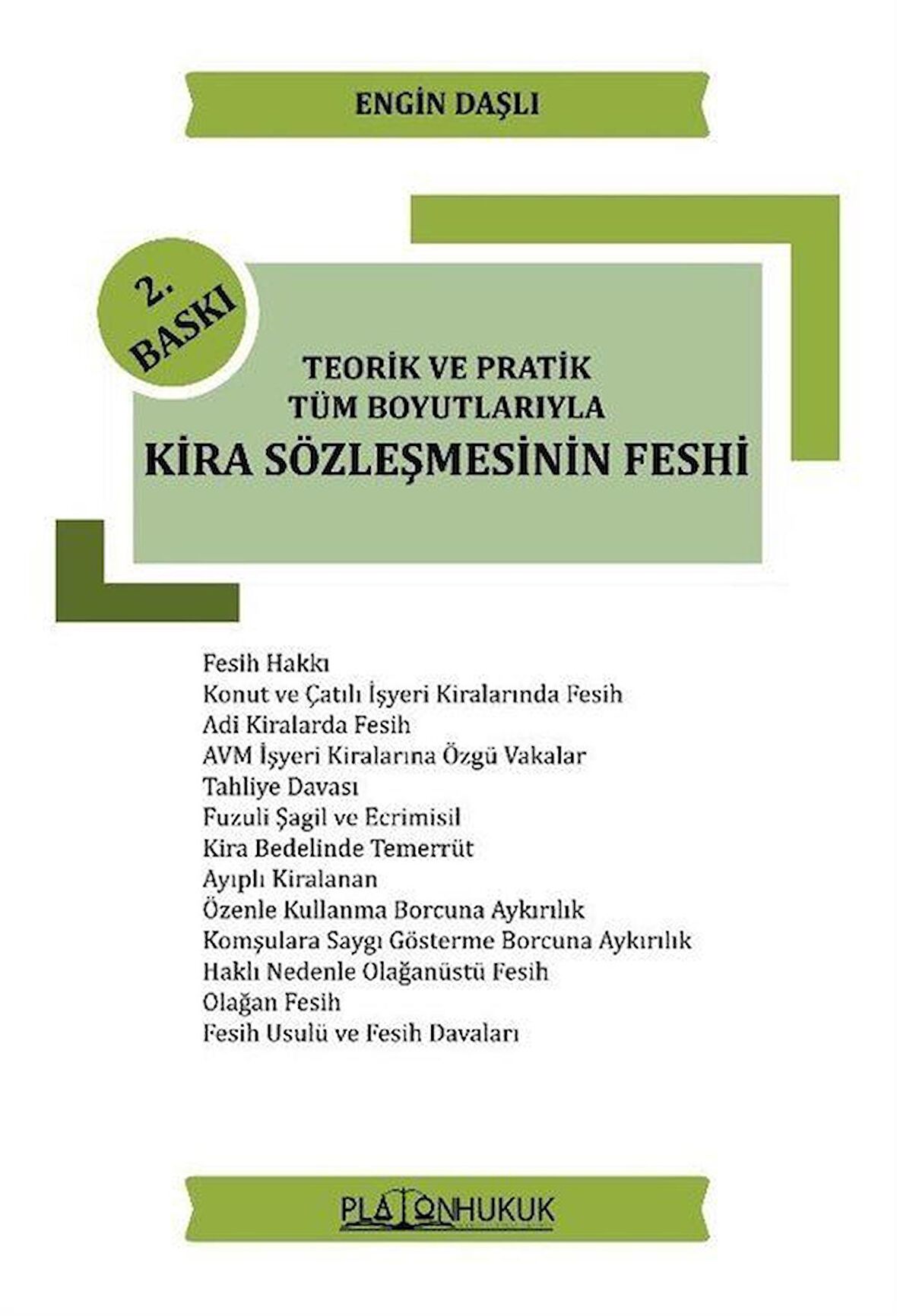 Teorik ve Pratik Tüm Boyutlarıyla Kira Sözleşmesinin Feshi / Engin Daşlı