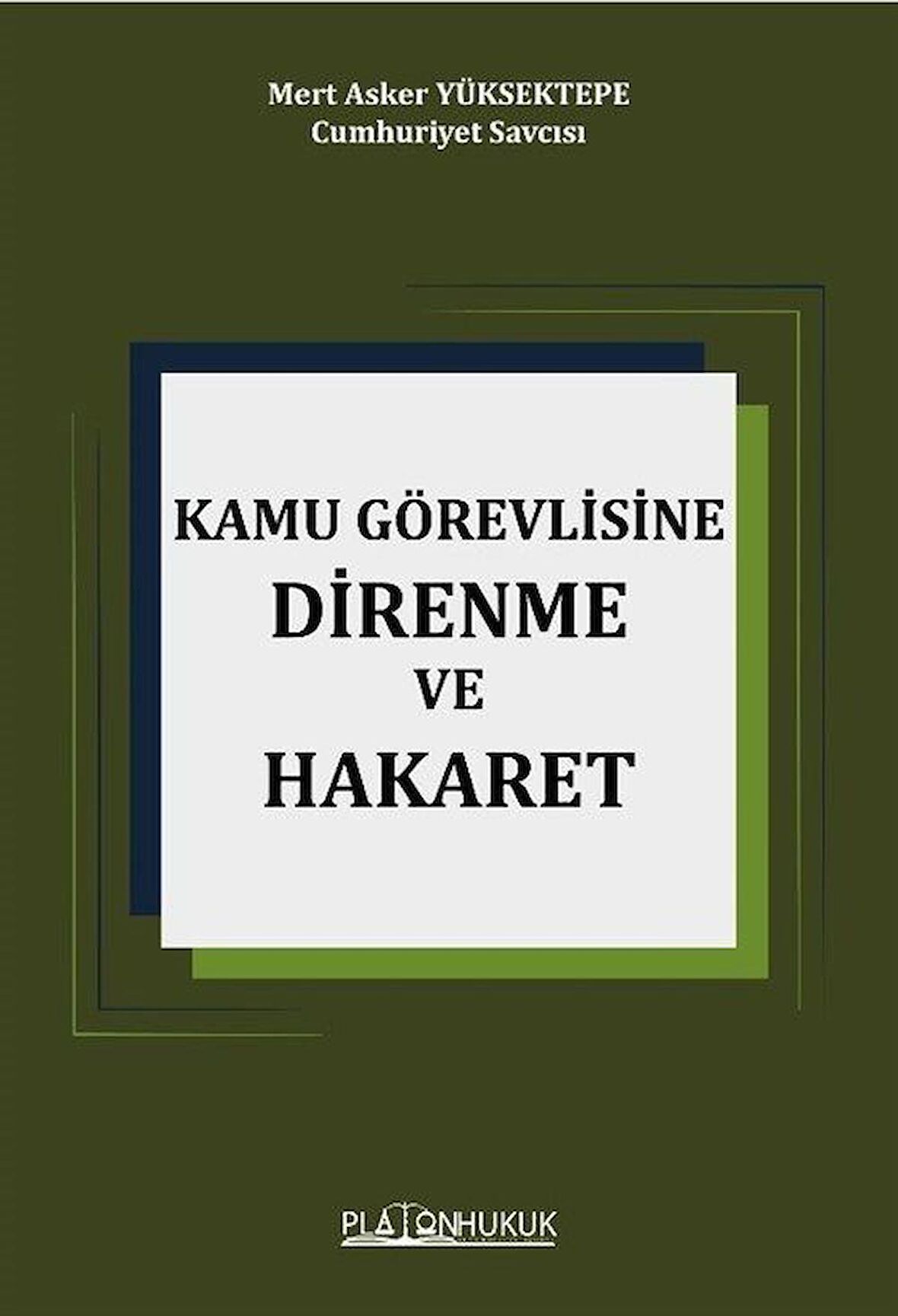Kamu Görevlisine Hakaret ve Direnme / Mert Asker Yüksektepe