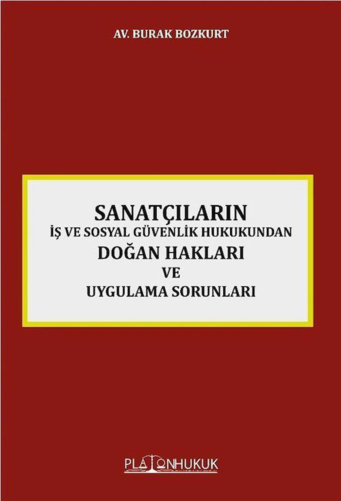 Sanatçıların İş ve Sosyal Güvenlik Hukukundan Doğan Hakları ve Uygulama Sorunları / Av. Burak Bozkurt