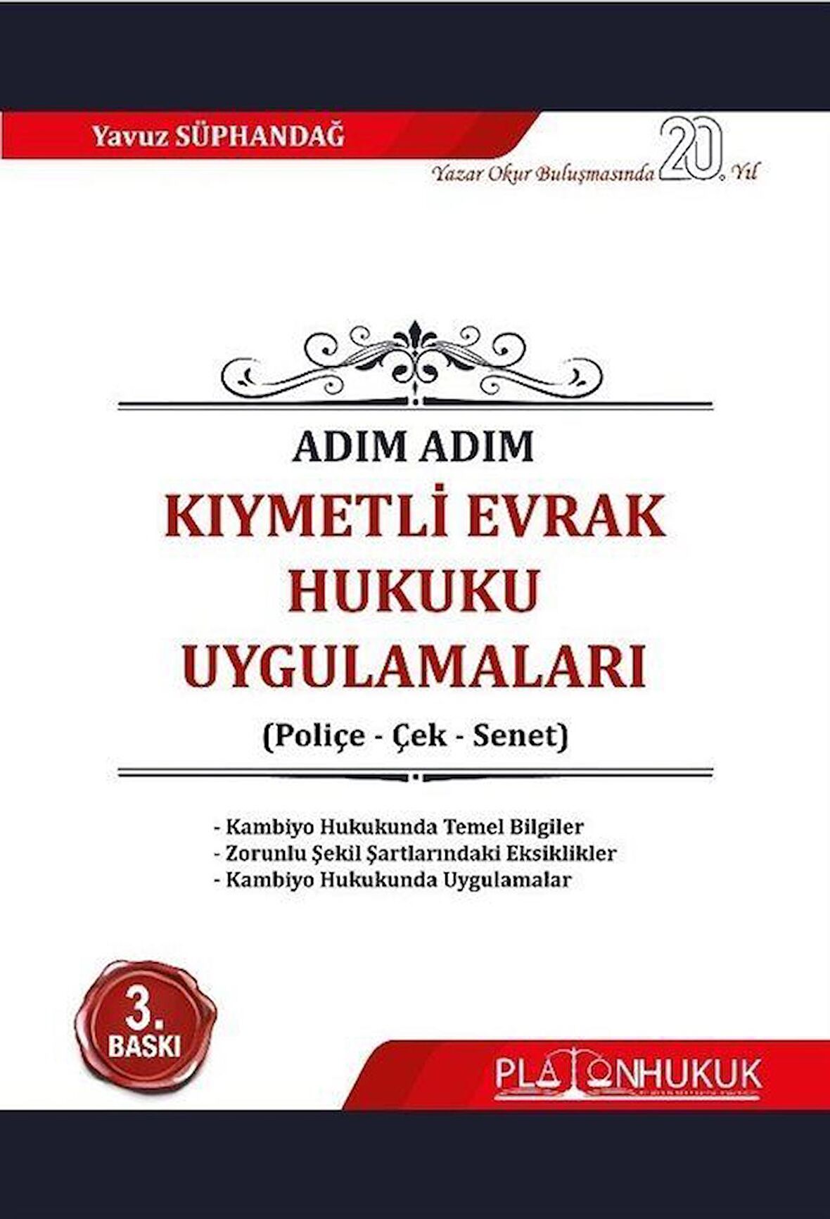 Adım Adım Kıymetli Evrak Hukuku Uygulamaları / Yavuz Süphandağ