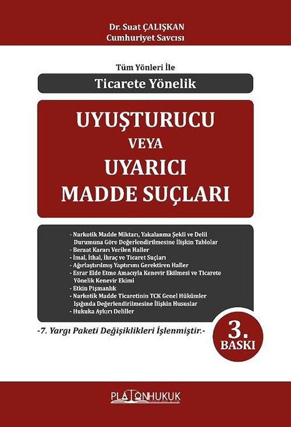 Tüm Yönleri İle Ticarete Yönelik Uyuşturucu Veya Uyarıcı Madde Suçları / Suat Çalışkan