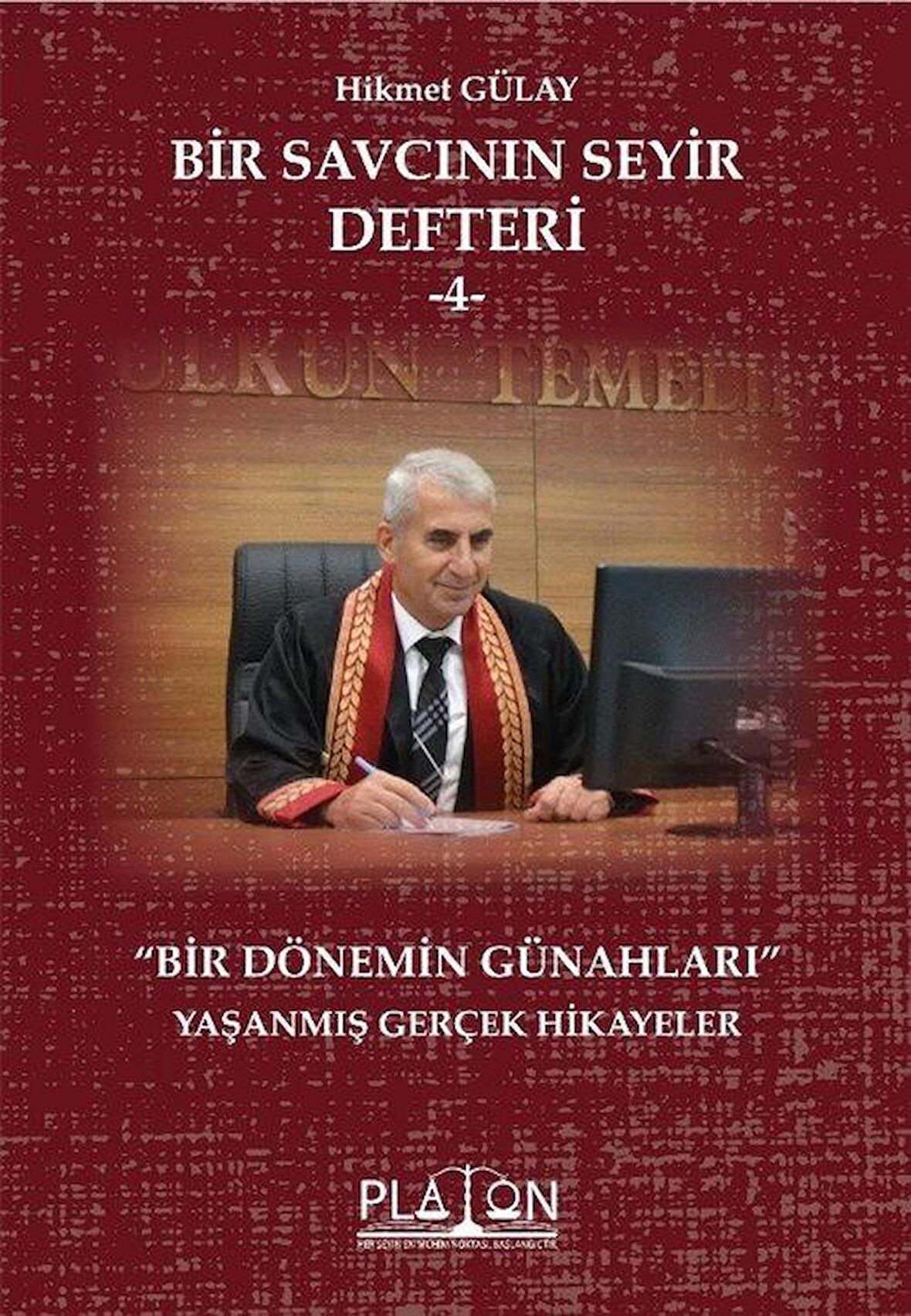 Bir Savcının Seyir Defteri 4 / Bir Dönemin Günahları / Hikmet Gülay