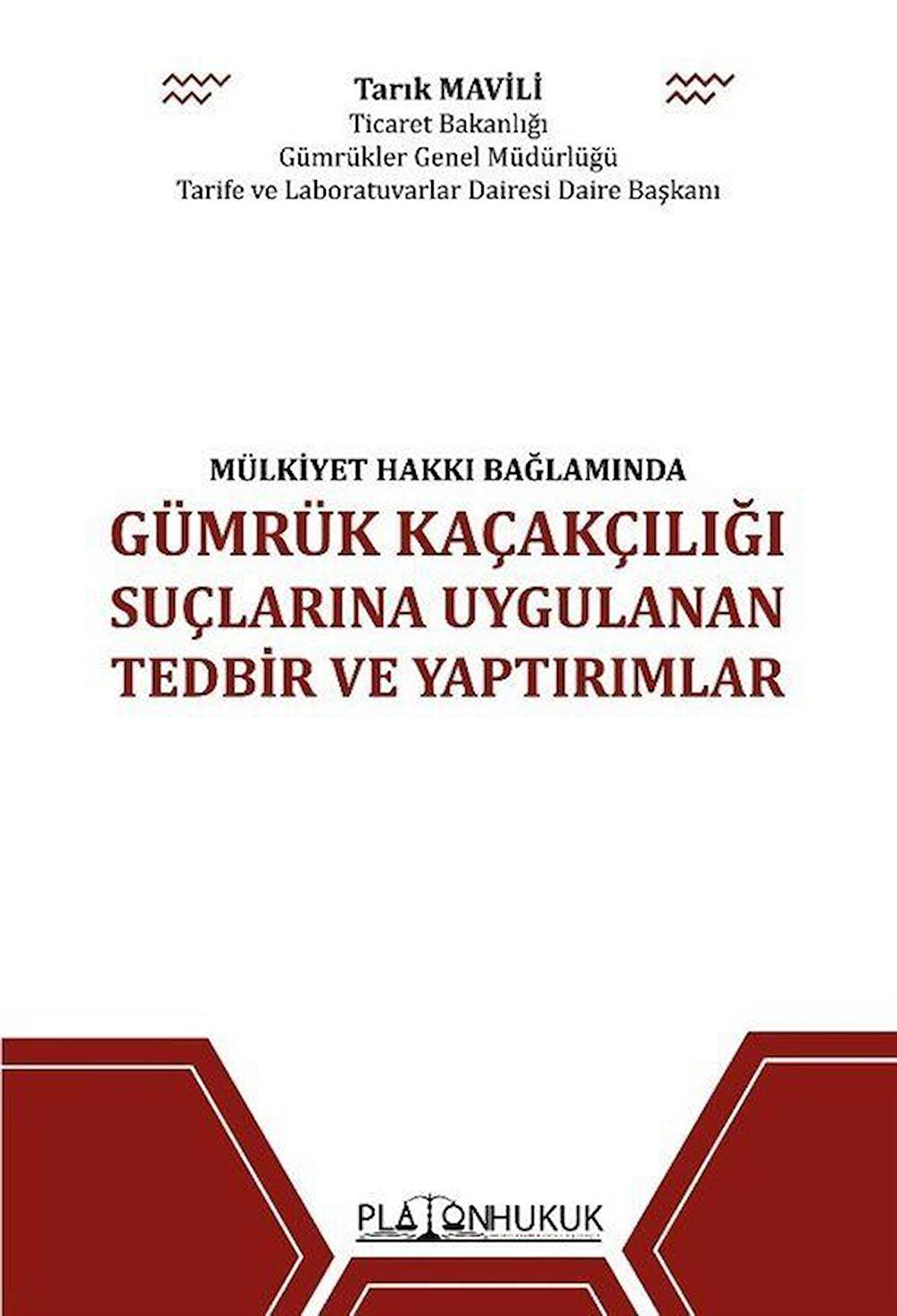 Gümrük Kaçakçılığı Suçlarına Uygulanan Tedbir Ve Yaptırımlar / Tarık Mavili