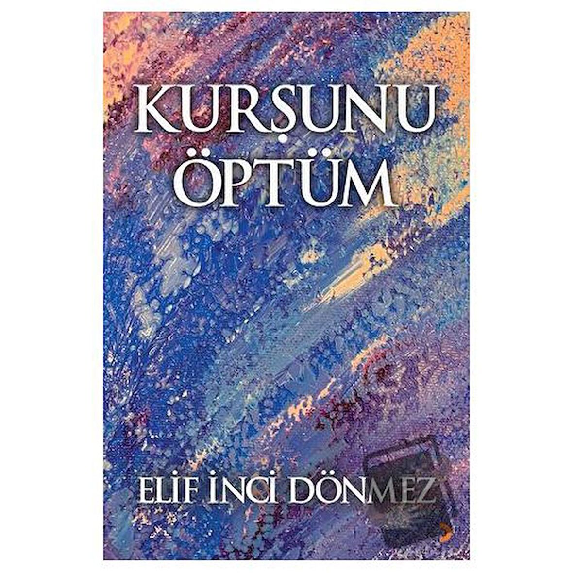 Kurşunu Öptüm