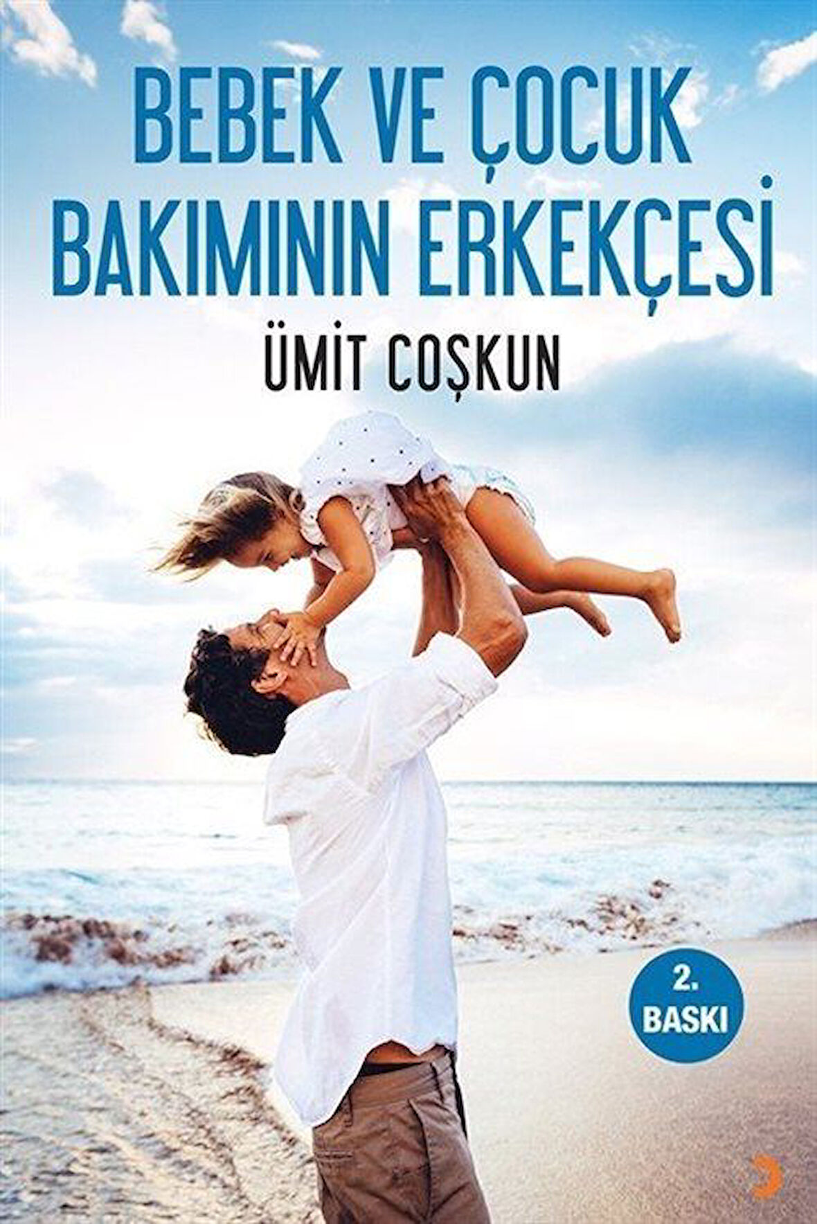 Bebek ve Çocuk Bakımının Erkekçesi / Ümit Coşkun