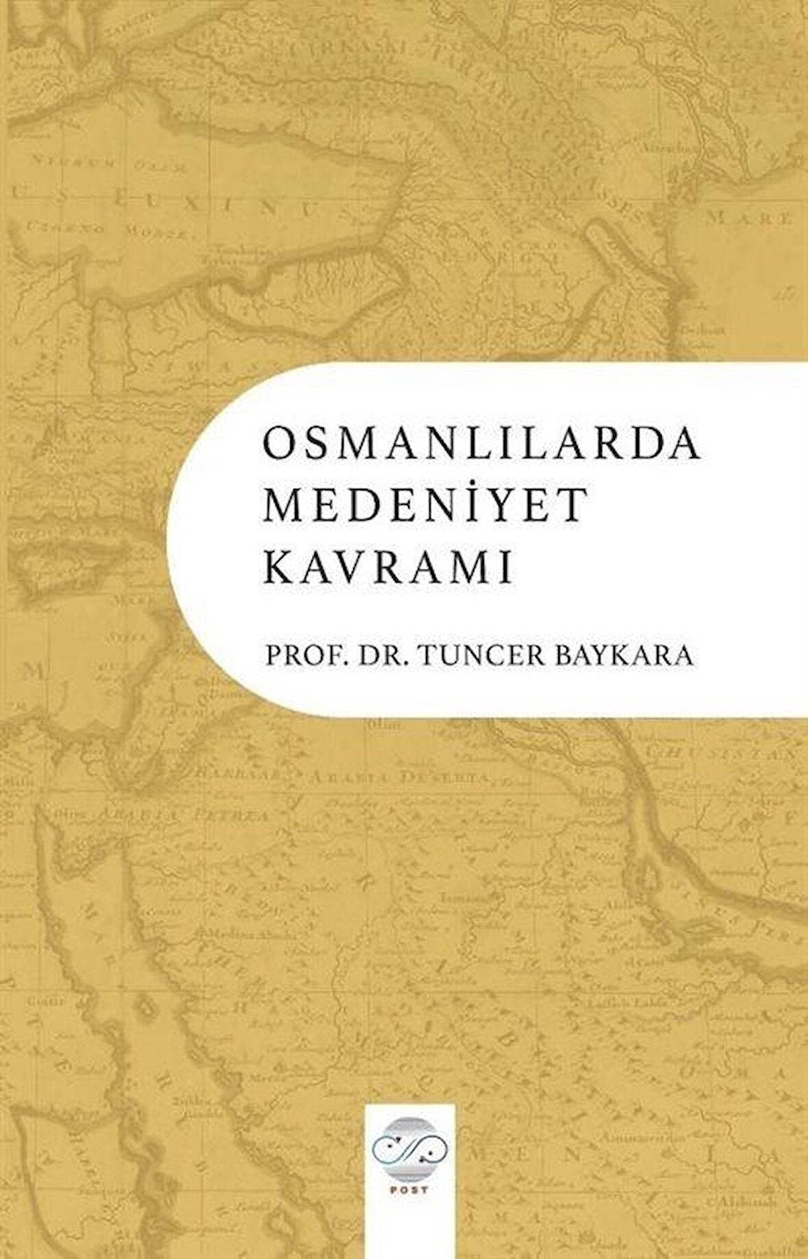 Osmanlılarda Medeniyet Kavramı / Prof. Dr. Tuncer Baykara