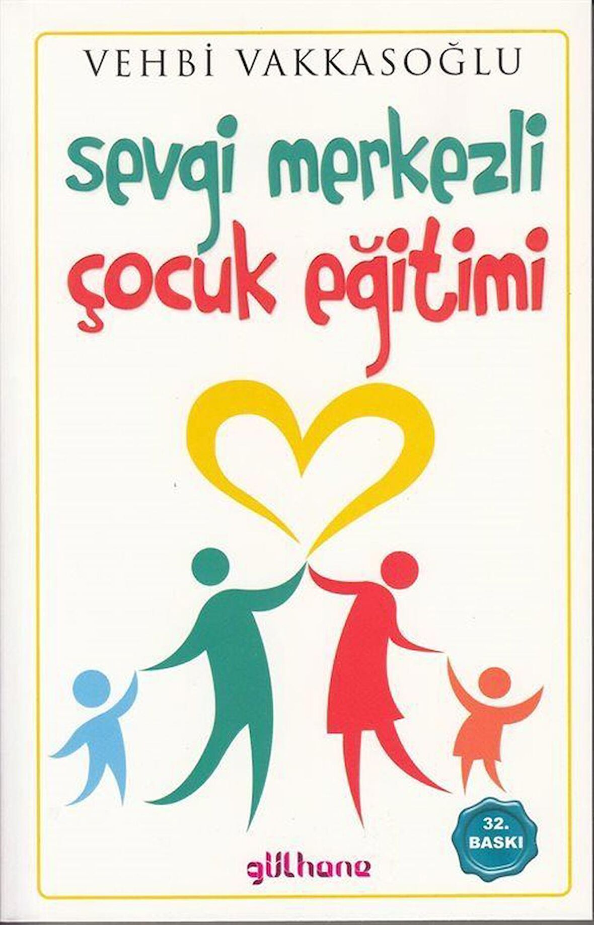 Sevgi Merkezli Çocuk Eğitimi / Vehbi Vakkasoğlu