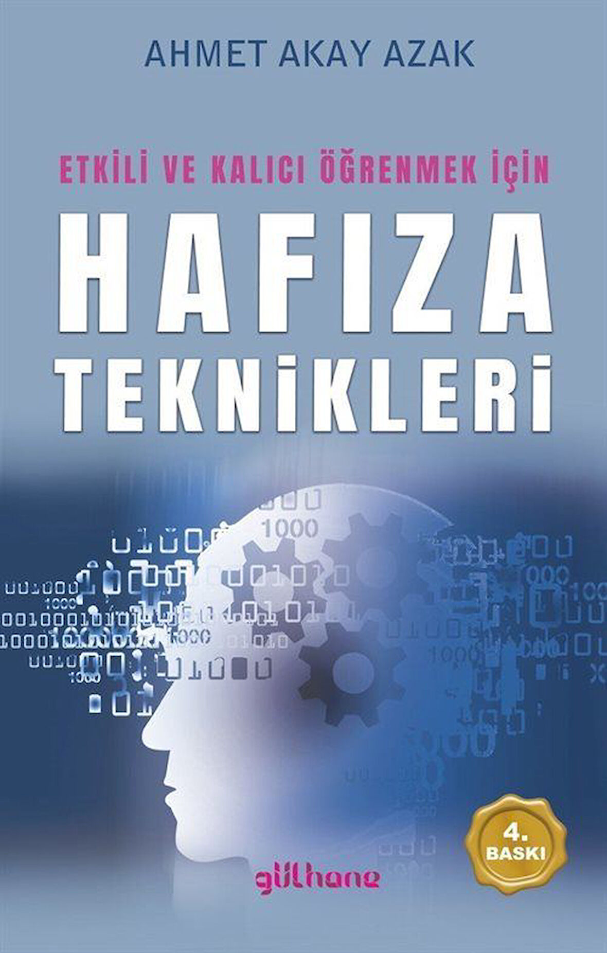 Etkili ve Kalıcı Öğrenmek İçin Hafıza Teknikleri / Ahmet Akay Azak