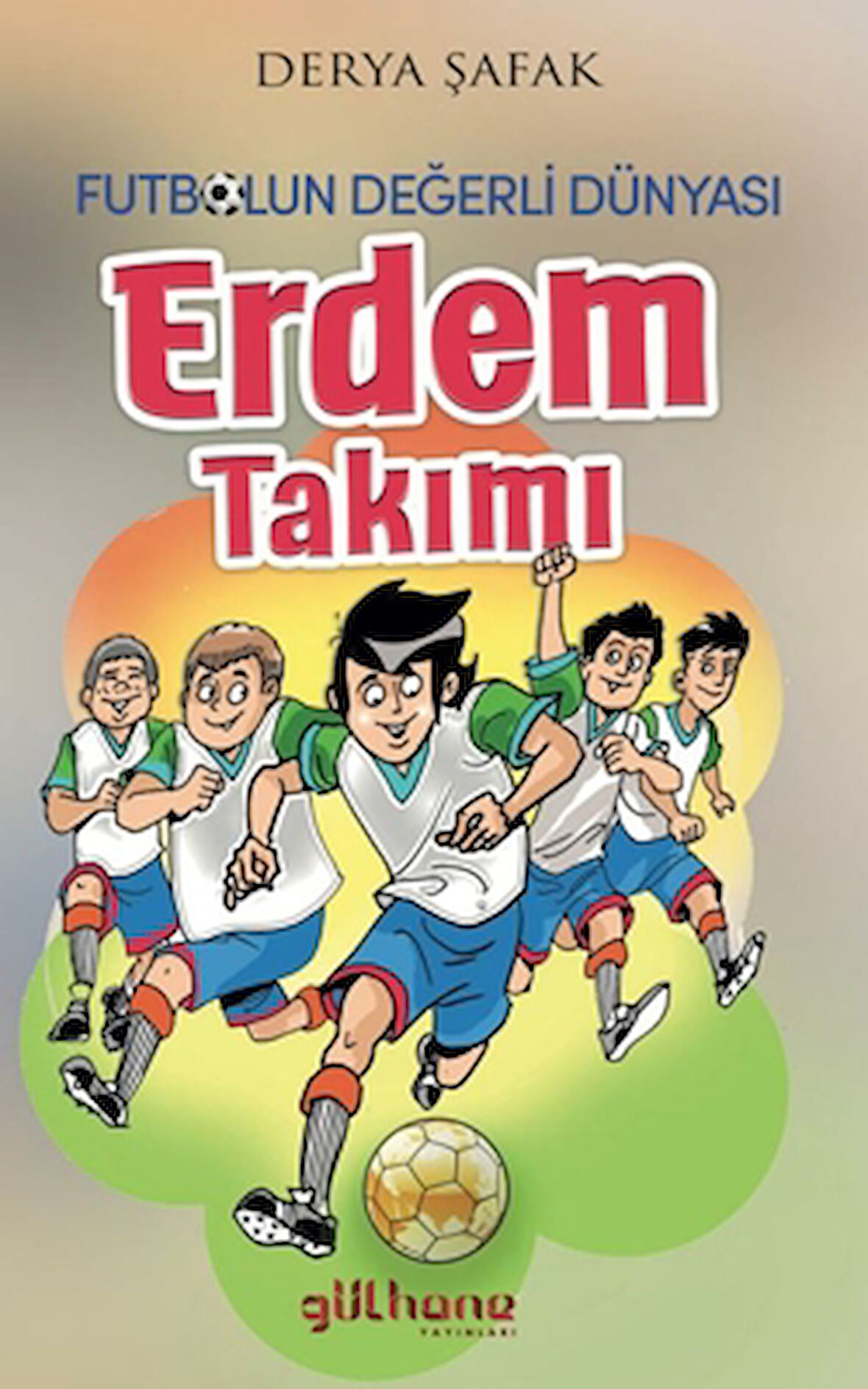 Futbolun Değerli Dünyası - Erdem Takımı