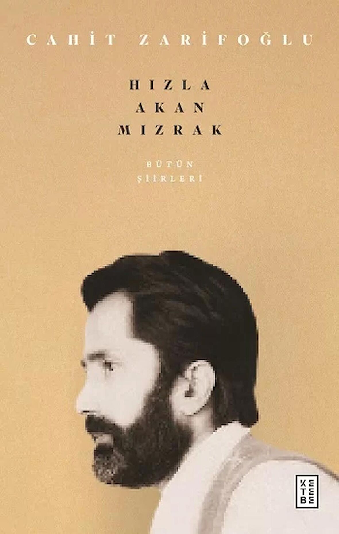 Bütün Şiirleri - Hızla Akan Mızrak