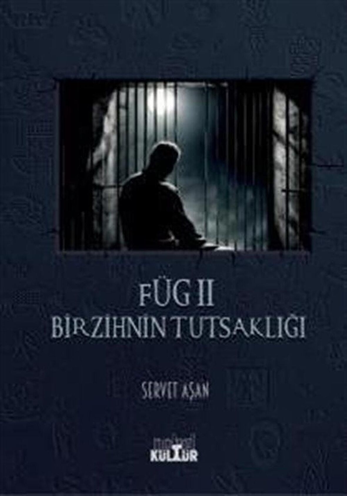 Füg II - Bir Zihnin Tutsaklığı