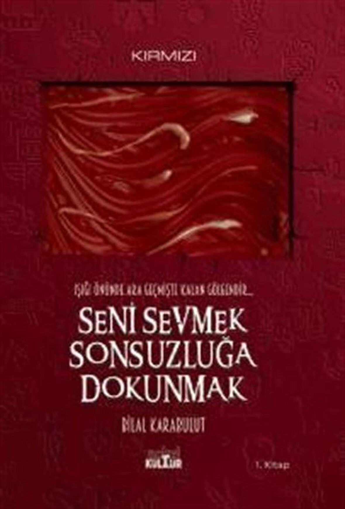 Seni Sevmek Sonsuzluğa Dokunmak & Işığı Önünde Ara Geçmişte Kalan Gölgendir / Bilal Karabulut